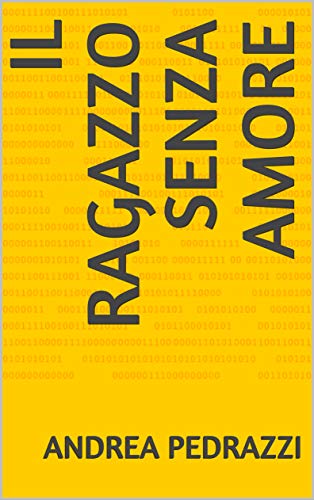 il ragazzo senza amore (la società nelle favole) di [andrea pedrazzi]