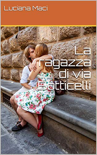 La ragazza di via Botticelli di [Luciana Maci]