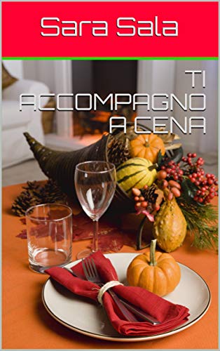 Ti accompagno a cena di [Sara Sala]