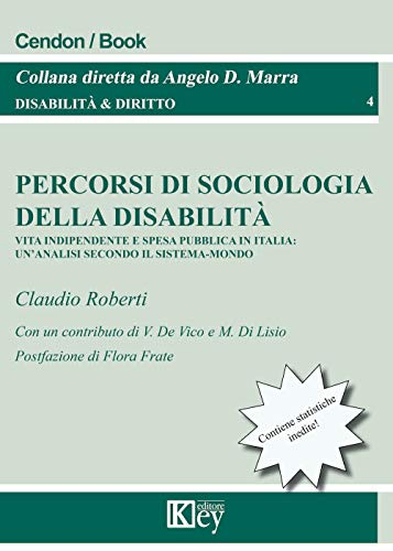 Percorsi di sociologia della disabilità: Vita indipendente e spesa pubblica in Italia: un’analisi secondo il sistema-mondo di [AA VV]