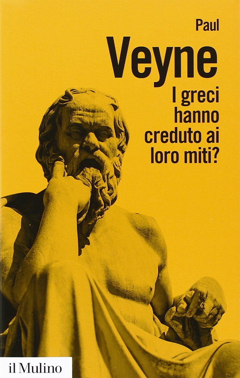 Paul Veyne – I Greci Hanno Creduto ai Loro Miti? (2014)