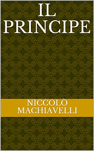 il principe di [niccolò machiavelli]