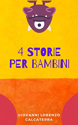 4 STORIE PER BAMBINI di [Giovanni Calcaterra Calcaterra]