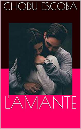 L'AMANTE di [Chodu escoba]