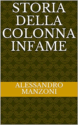 storia della colonna infame di [alessandro manzoni]