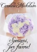 img Caroline Mickelson - Sposami, per favore! (2015)