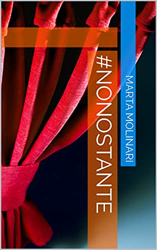 #NONOSTANTE di [Marta  Molinari]