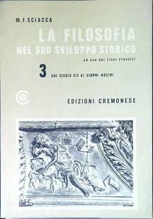 La filosofia nel suo sviluppo storico 3. Dal secolo XIX ai giorni nostri - Michele Federico Sciacca - copertina