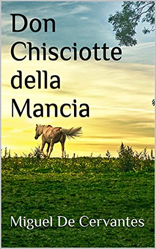 Don Chisciotte della Mancia di [Miguel De Cervantes, Bartolommeo  Gamba]