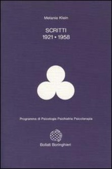 Scritti (1921-1958) - Melanie Klein - Libro - Bollati Boringhieri - Programma di psicologia psichiatria psicoterapia | IBS