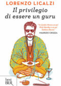 Lorenzo Licalzi - Il privilegio di essere un guru (2014)