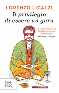 Lorenzo Licalzi – Il privilegio di essere un guru (2014)