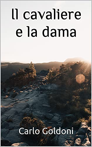 Il cavaliere e la dama di [Carlo Goldoni]