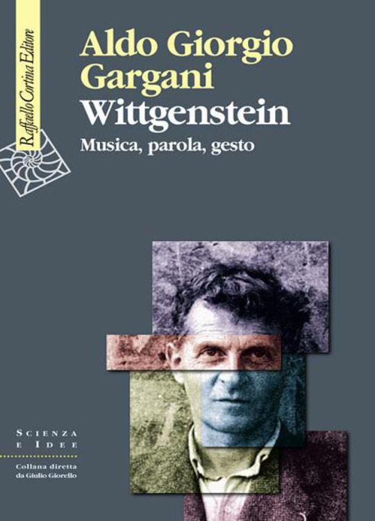 Aldo Giorgio Gargani – Wittgenstein. Musica, Parola, Gesto (2008)