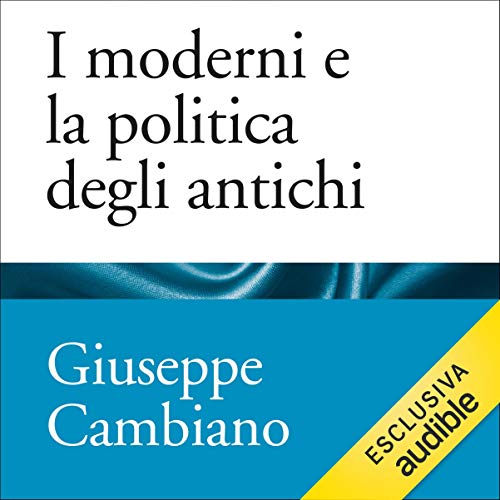 I moderni e la politica degli antichi cover art