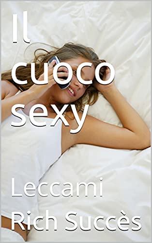 Il cuoco sexy : Leccami di [Rich Succès ]