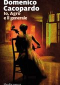 Domenico Cacopardo - Io, Agrò e il generale (2021)