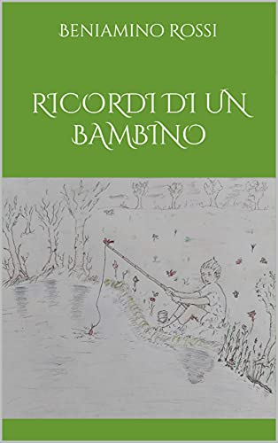 Ricordi di un bambino di [Beniamino Rossi]