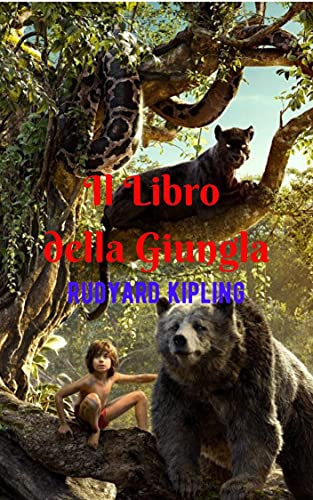 Il libro della Giungla: Storia fantastica piena di azione e avventura, la grande ricerca dell'identità di un bambino; tra due mondi (natura e società umana). di [Rudyard  kipling, Maria Fernanda San Martin]