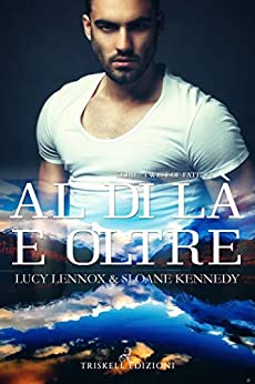 Al di là e oltre (Twist of Fate Vol. 4) di [Lucy  Lennox, Sloane Kennedy]