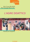 img Pier Cesare Rivoltella - L’agire didattico (2013)