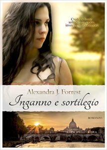 Alexandra J. Forrest – Inganno e sortilegio (2015)