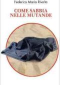 Federico Maria Rivalta - Come sabbia nelle mutande (2014)