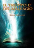 img Marco Venturini - Il Troppo è del Malvagio (2013)