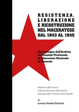Lorenzo Montesi Pettinelli – Resistenza, Liberazione e ricostruzione nel Maceratese dal 1943 al 1945 (2021)