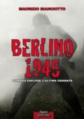 img Maurizio Bianciotto - Berlino 1945 (2019)