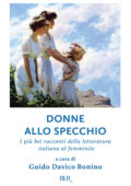 Guido Davico Bonino (a cura di) - Donne allo specchio (2015)