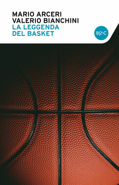 Mario Arceri, Valerio Bianchini – La leggenda del basket (2015)