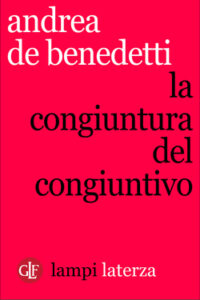 Andrea De Benedetti – La congiuntura del congiuntivo (2015)