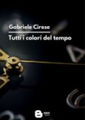 img Gabriele Cirese – Tutti i colori del tempo (2021)