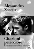 Alessandro Zaccuri - Citazioni pericolose. Il cinema come critica letteraria (2012)