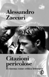 Alessandro Zaccuri – Citazioni pericolose. Il cinema come critica letteraria (2012)