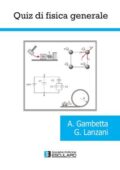 img Alessio Gambetta, Guglielmo Lanzani - Quiz di Fisica Generale (2021)