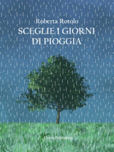 Roberta Rotolo – Sceglie i giorni di pioggia (2021)