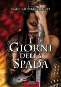 img Maurizio Bianciotto - I giorni della spada (2018)