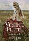Virginie Platel - La ritrattista della regina (2021)