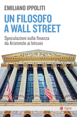 Emiliano Ippoliti – Un filosofo a Wall Street (2020)