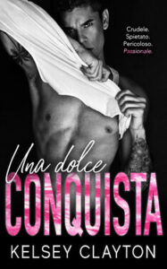 Kelsey Clayton – Haven Grace Prep Vol.02. Una dolce conquista (2021)