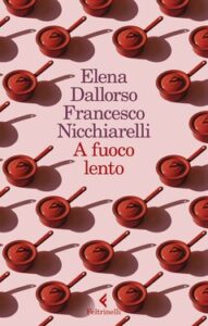 Elena Dallorso, Francesco Nicchiarelli – A fuoco lento (2021)