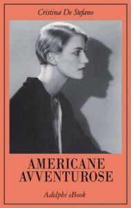Cristina De Stefano – Americane avventurose (2021)