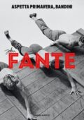 John Fante - Aspetta primavera, Bandini (2010)