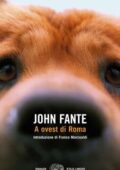 John Fante - A ovest di Roma (2011)