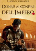 Alberto Costantini - Donne ai confini dell’Impero (2021)