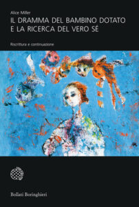 Alice Miller – Il dramma del bambino dotato e la ricerca del vero Sé (2016)