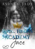 Ashley Jade - Royal Hearts Academy Vol. 1. Jace (2021)