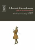 img Roberto Garaventa, Diego Giordano - Il discepolo di seconda mano. Saggi su Søren Kierkegaard (